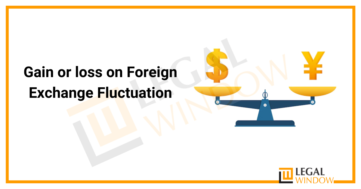 Gain or loss on Foreign Exchange Fluctuation » Legal Window