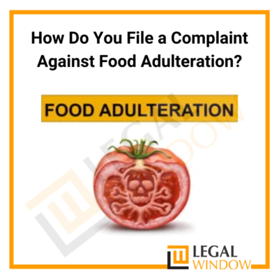 How Do You File a Complaint Against Food Adulteration?