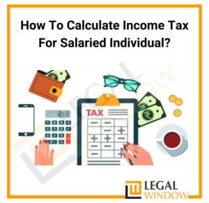 Calculate Income Tax For Salaried Individuals