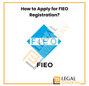 How to Apply for FIEO Registration?