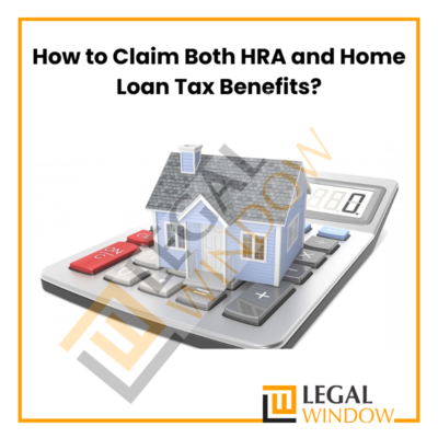 How to Claim Both HRA and Home Loan Tax Benefits?