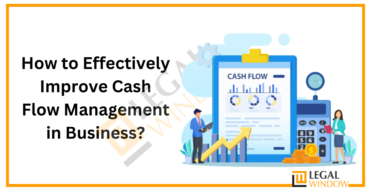 How to Effectively Improve Cash Flow Management in Business?