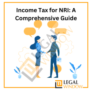 Income Tax for NRI: A Comprehensive Guide