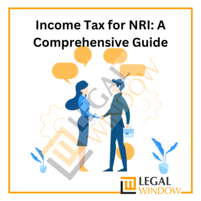 Income Tax for NRI: A Comprehensive Guide