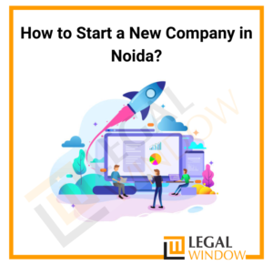 How to Start a New Company in Noida?