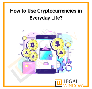 Use of Cryptocurrencies in Everyday Life