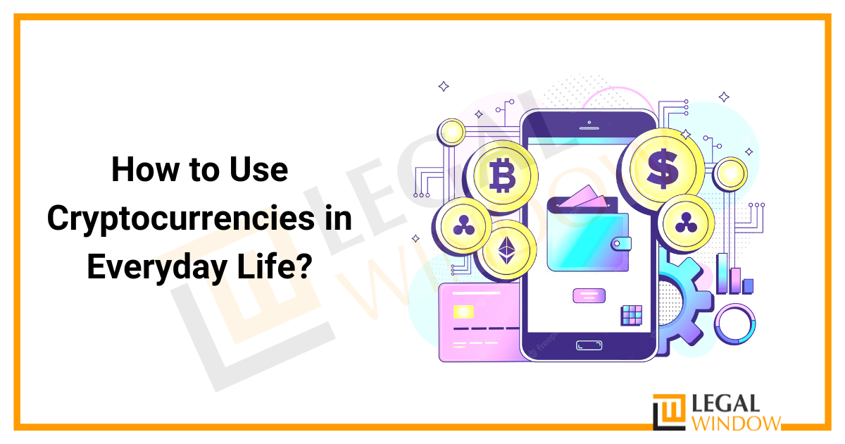 Use of Cryptocurrencies in Everyday Life