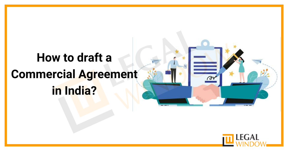 How to draft a Commercial Agreement in India