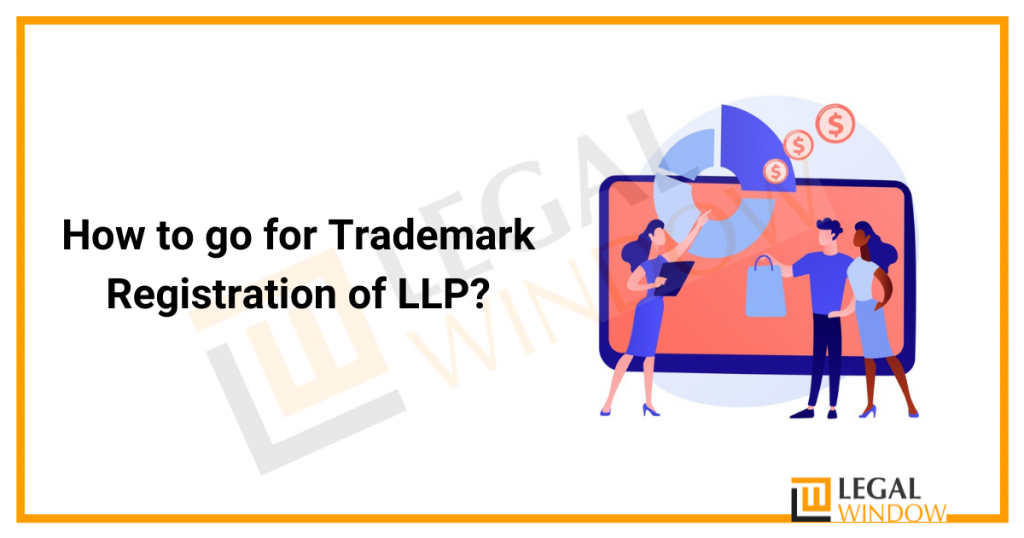 How to go for Trademark Registration of LLP?