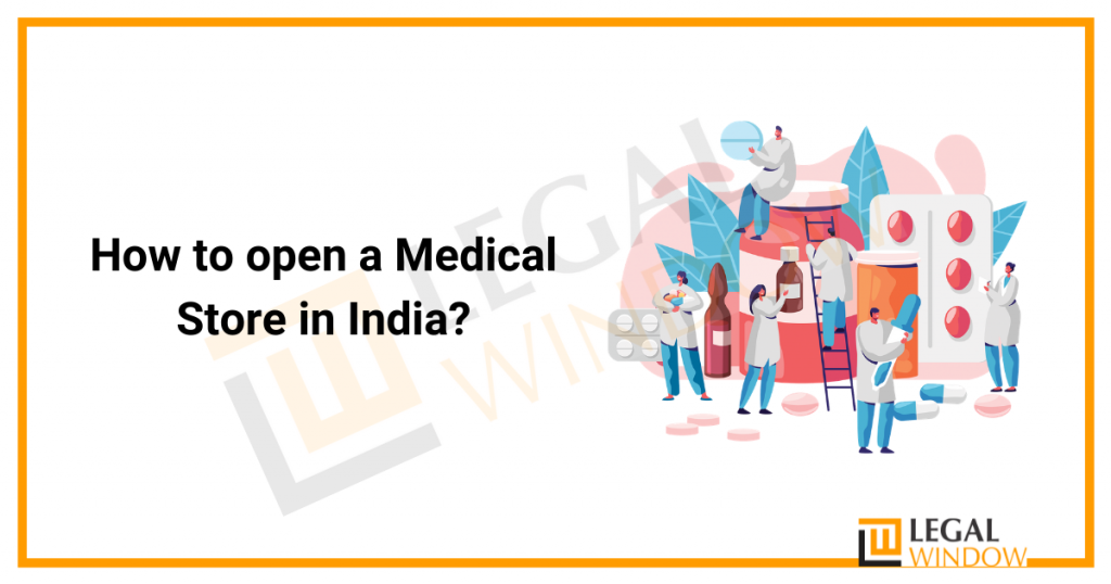 How to open a Medical Store in India?
