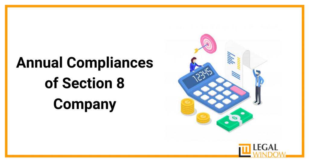 Annual Compliances of Section 8 Company Annual Compliances of Section 8 Company