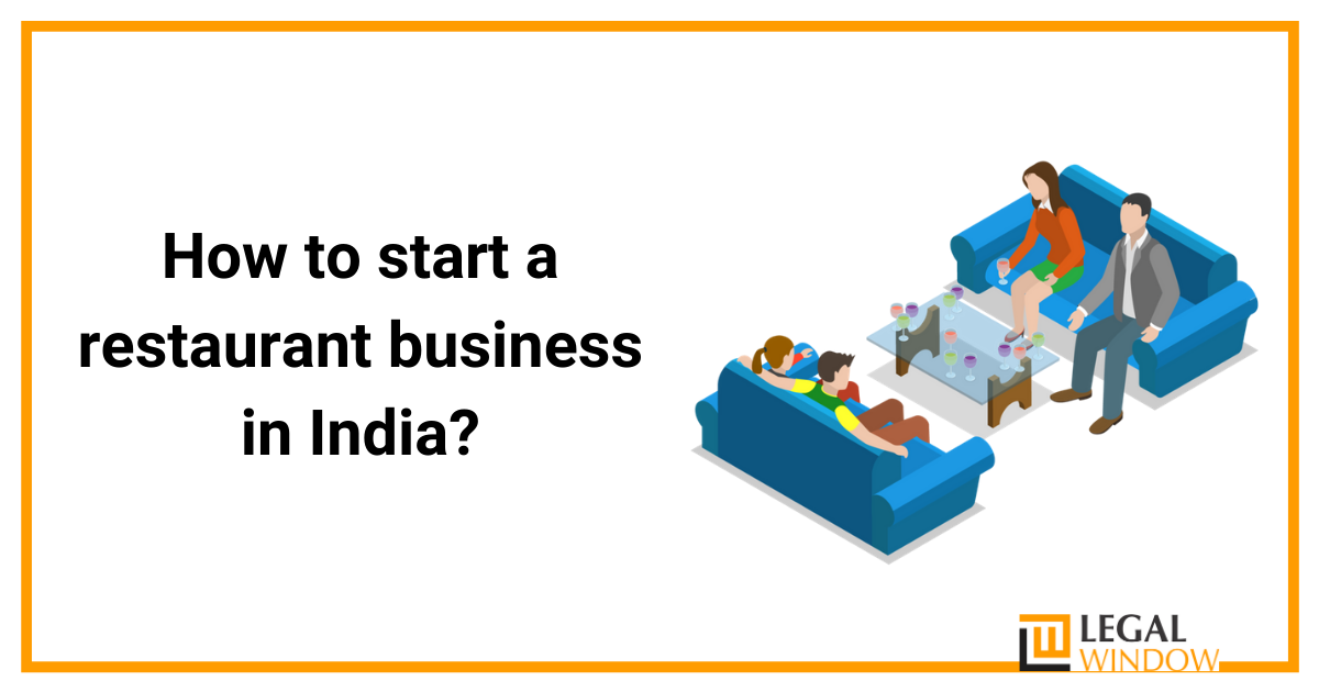 How to start a restaurant business in India? » Legal Window