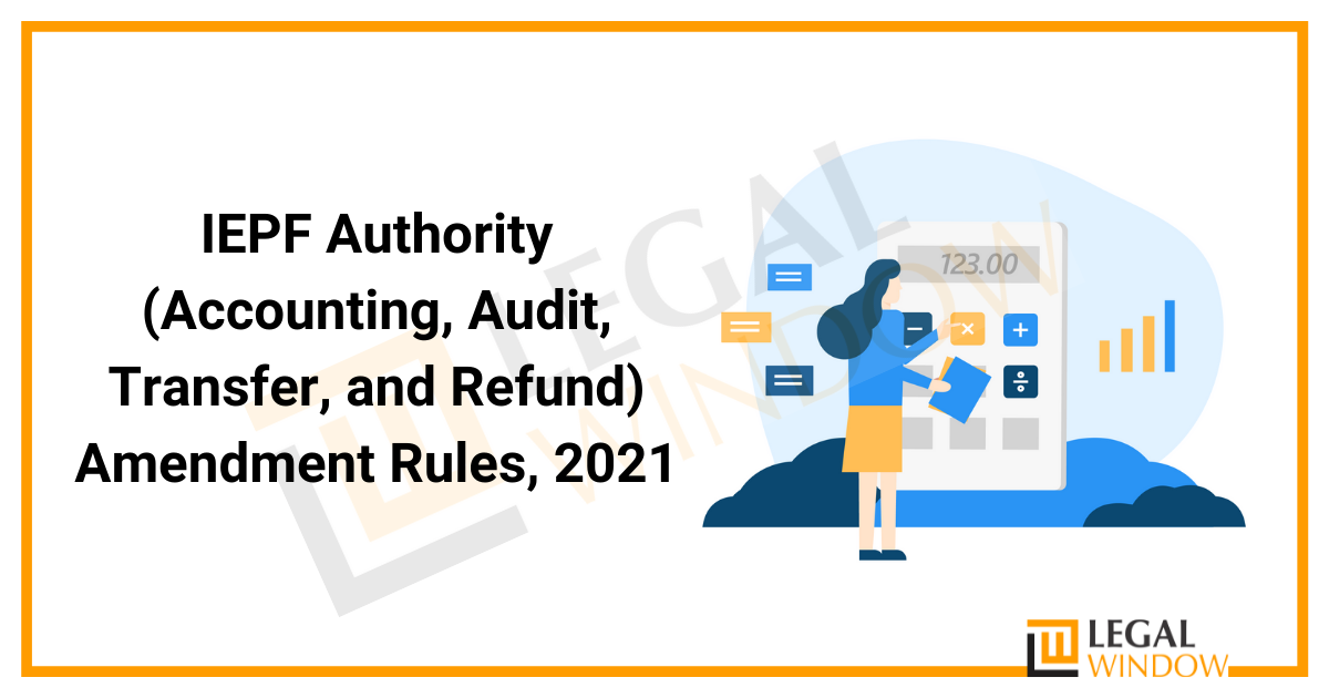 IEPF Authority (Accounting, Audit, Transfer, and Refund) Amendment Rules, 2021