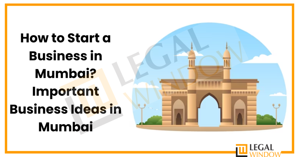 How to Start a Business in Mumbai » Legal Window