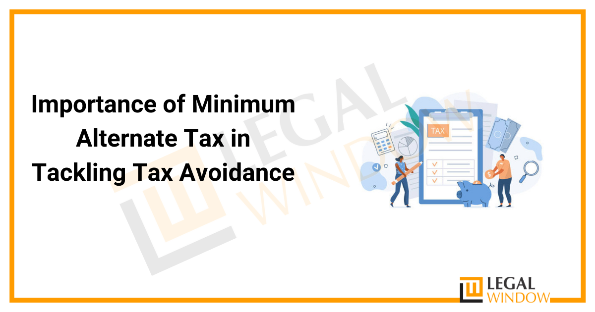 Importance of Minimum Alternate Tax in Tackling Tax Avoidance