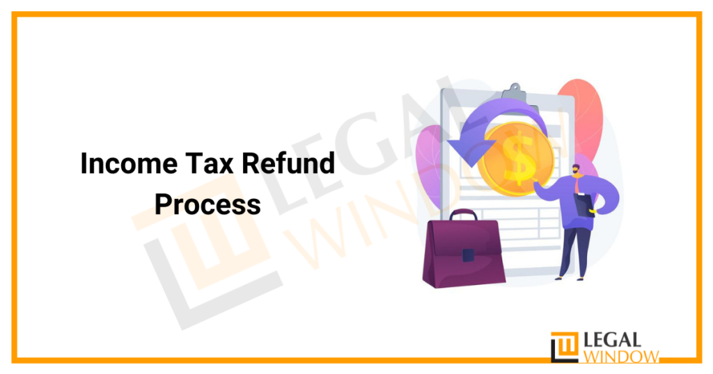Process of Income Tax Refund in India