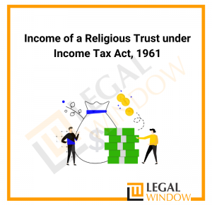 Income of a Religious Trust under Income Tax Act 1961