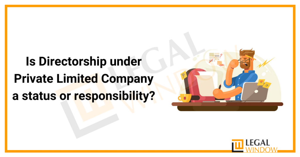 Is Directorship under Private Limited Company a status or responsibility?