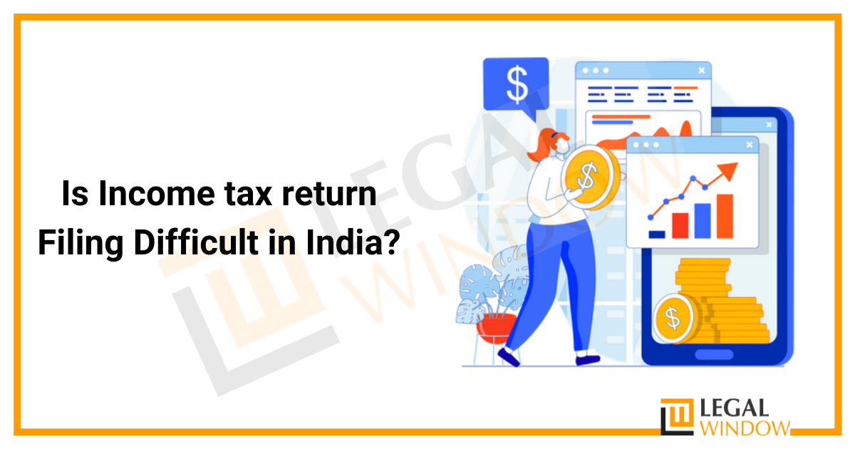 Is tax return Filing Difficult in India? » Legal Window