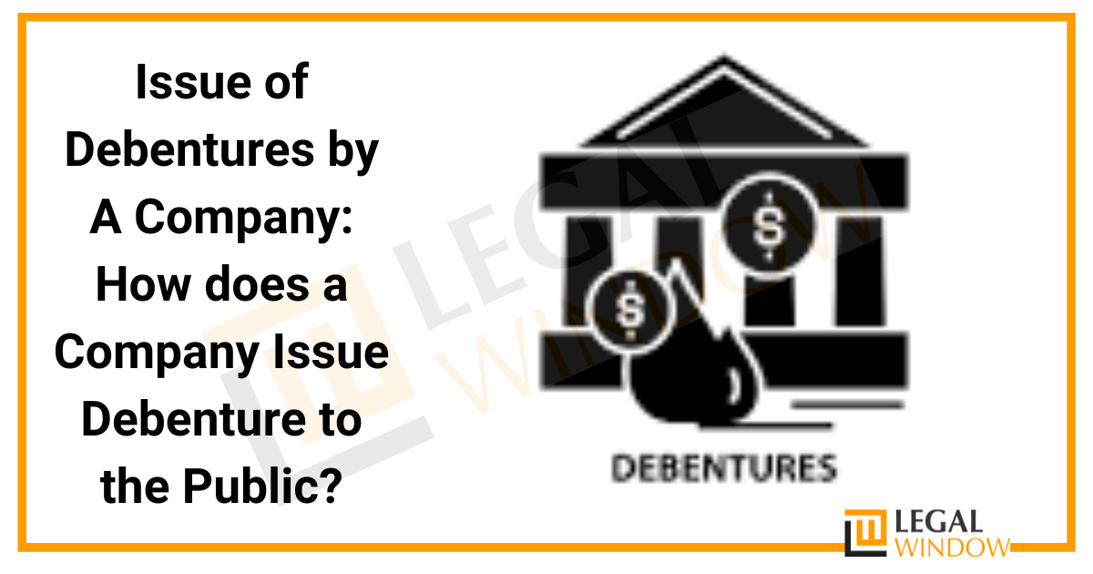 Issue of Debentures by A Company