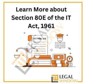 Section 80E of the IT Act