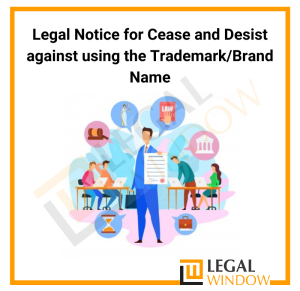 Legal Notice for Cease and Desist against using the Trademark/Brand Name