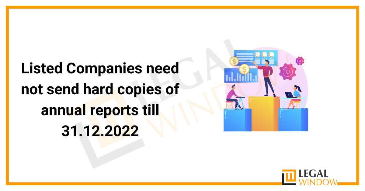 Listed Companies need not send hard copies of annual reports