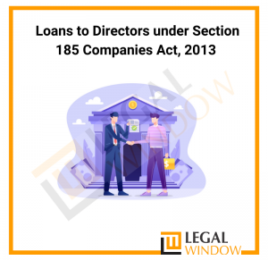 Loans to Directors under Section 185 Companies Act 2013