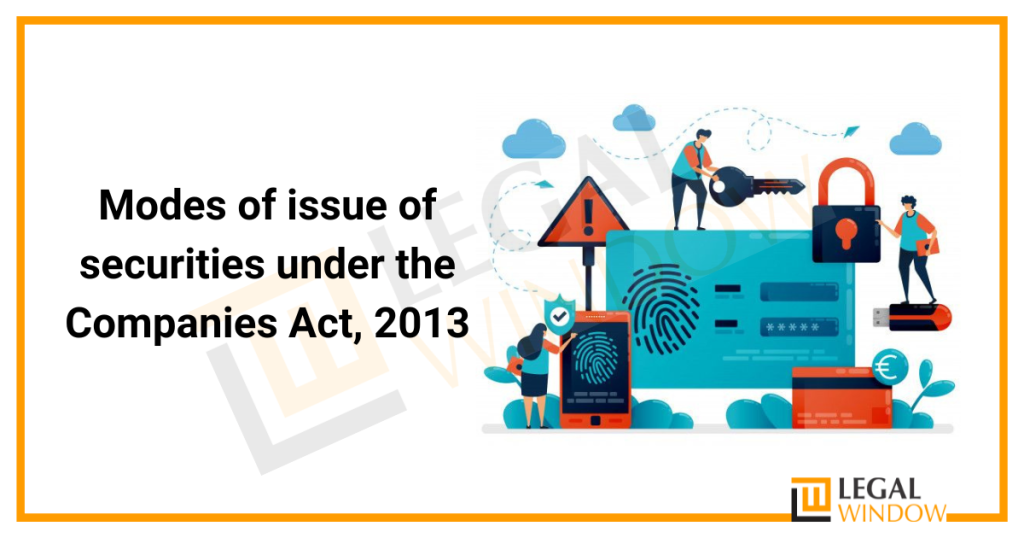 Modes of issue of securities under Companies Act 2013 » Legal Window