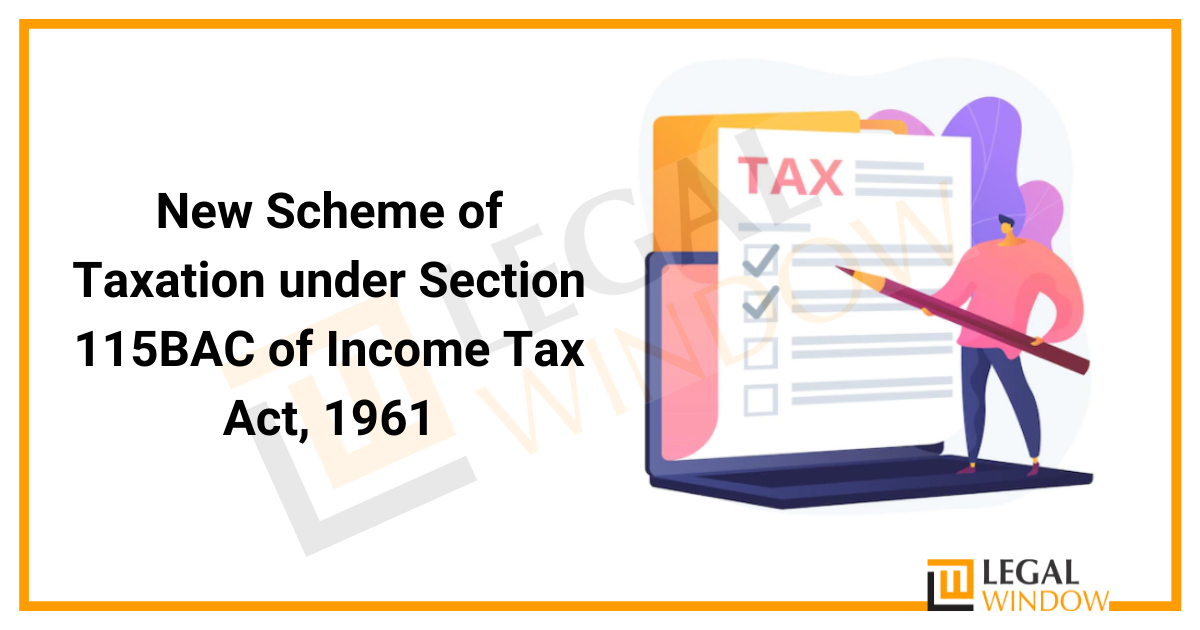 New Scheme of Taxation under Section 115BAC of Income Tax Act 1961