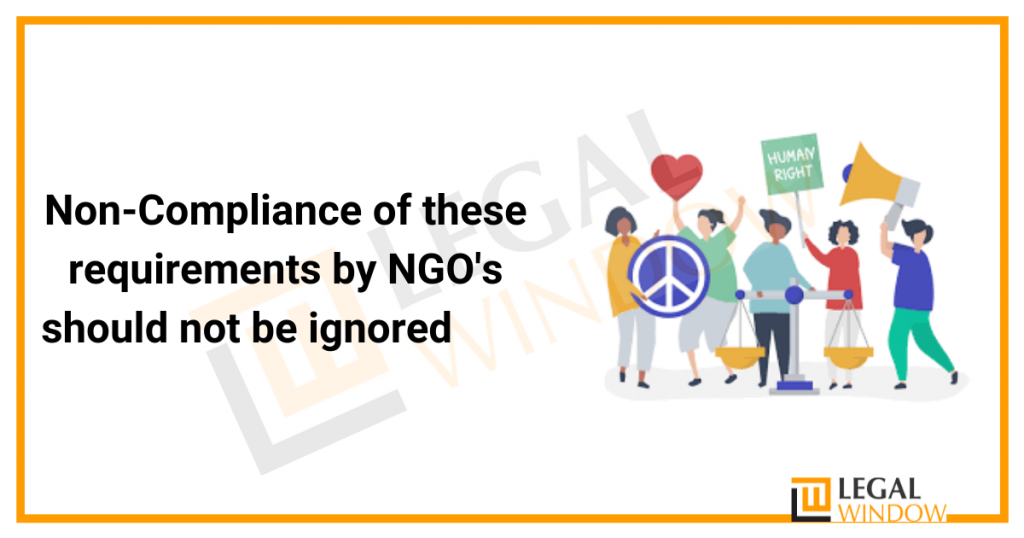 Non-Compliance of these requirements by NGO's should not be ignored