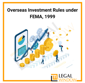 Overseas Investment Rules under FEMA, 1999