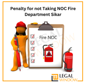 Penalty for not Taking NOC Fire Department Sikar