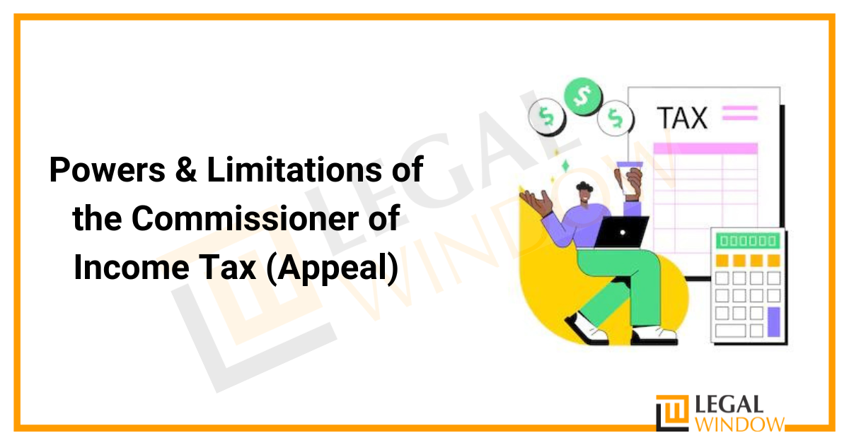 Powers & Limitations of the Commissioner of Income Tax