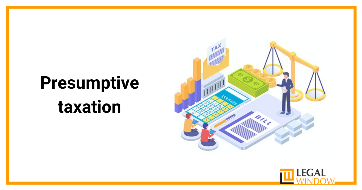 Presumptive taxation Presumptive taxation