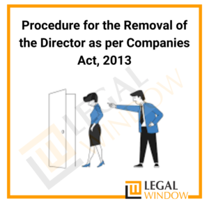 Procedure for the Removal of the Director as per Companies Act, 2013