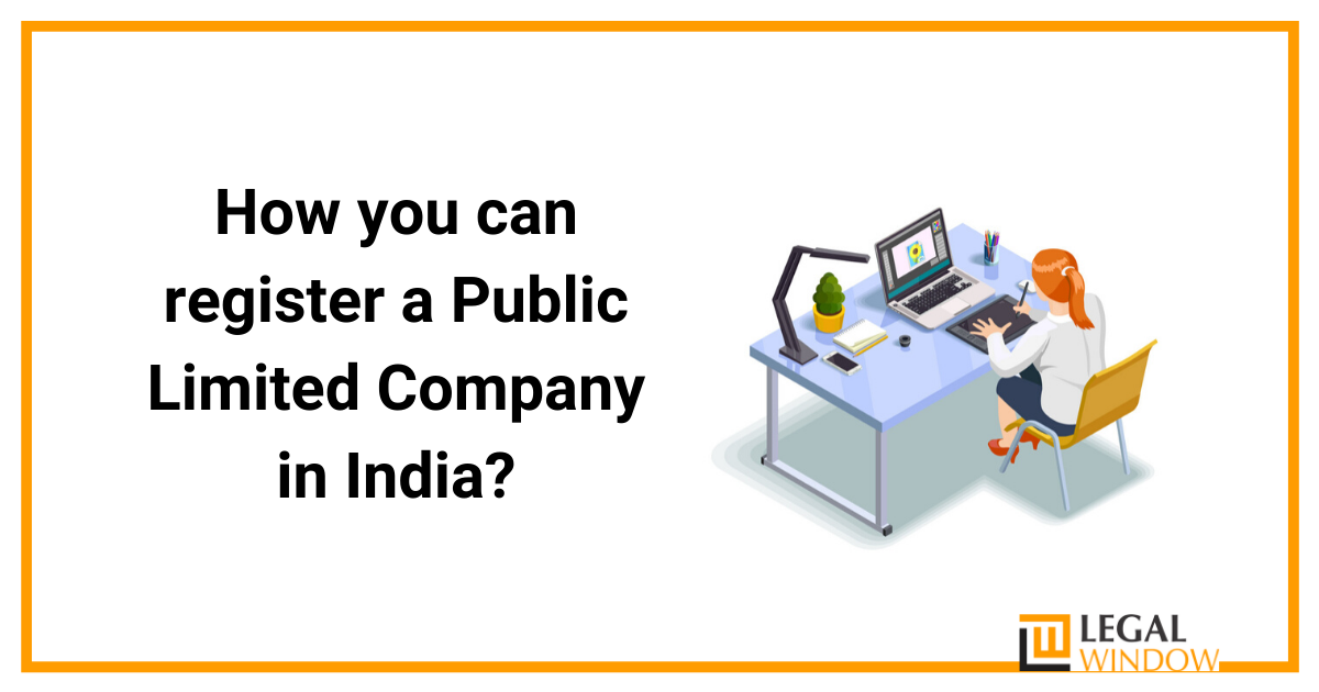How you can register a Public Limited Company in India?