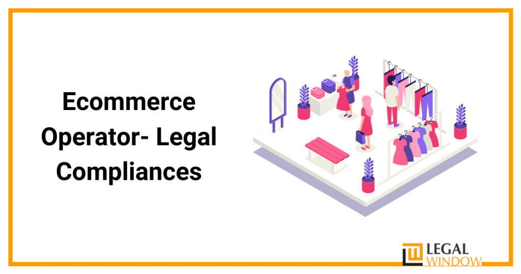 Ecommerce Operator- Legal Compliances
