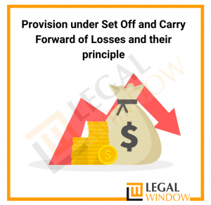 Provision under Set Off and Carry Forward of Losses and their principle