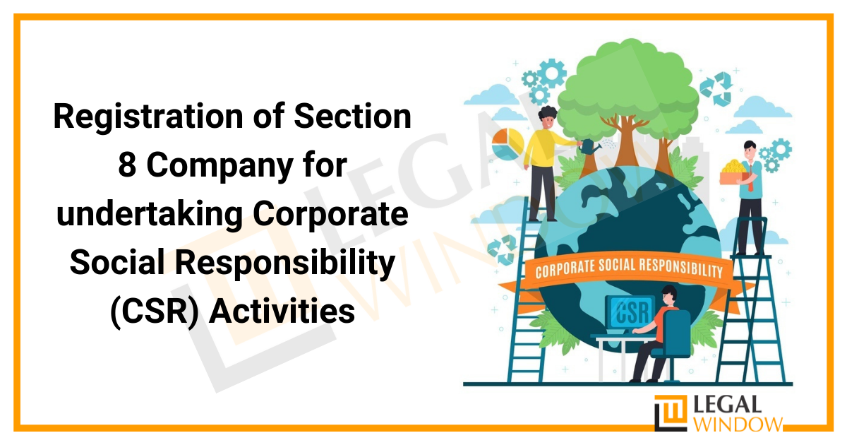 Registration of Section 8 Company for undertaking CSR Activities