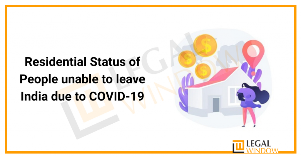 Residential Status of People unable to leave India due to COVID-19