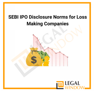 SEBI IPO Disclosure Norms for Loss Making Companies