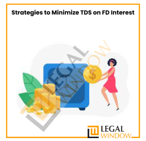 Strategies to Minimize TDS on FD Interest