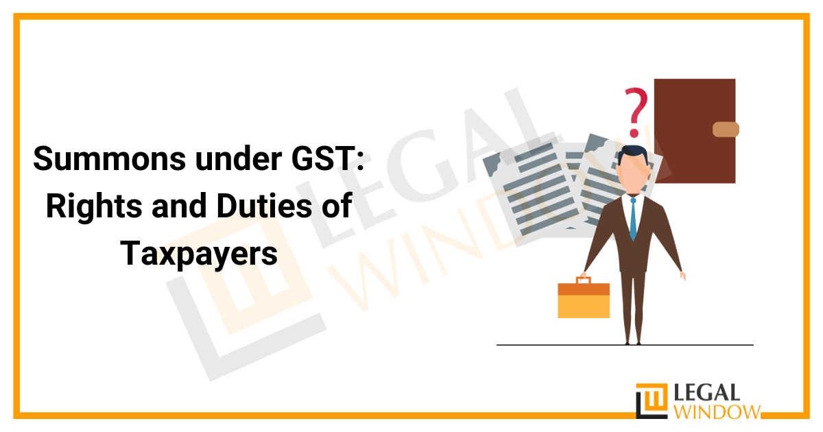 Summons under GST Rights and Duties of Taxpayers