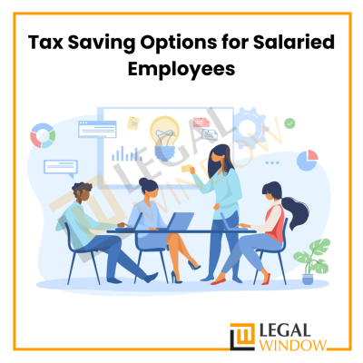 Tax Saving Options for Salaried Employees