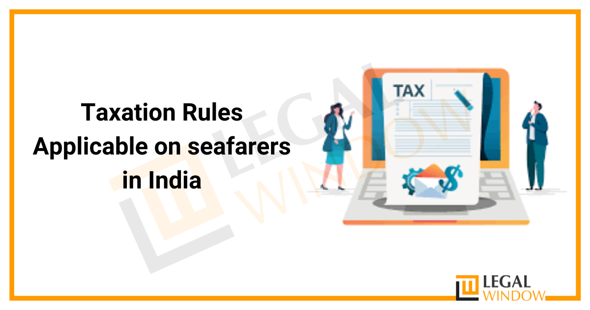 Taxation Rules Applicable on seafarers in India