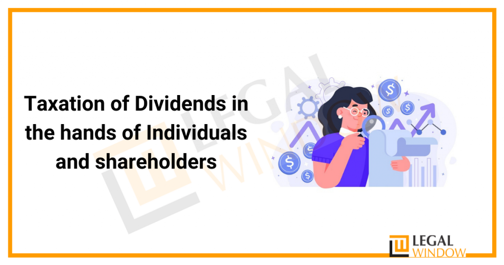 Taxation of Dividends in the hands of Individuals and shareholders