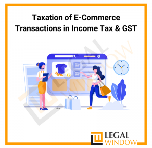 Taxation of E-Commerce Transactions in Income Tax & GST
