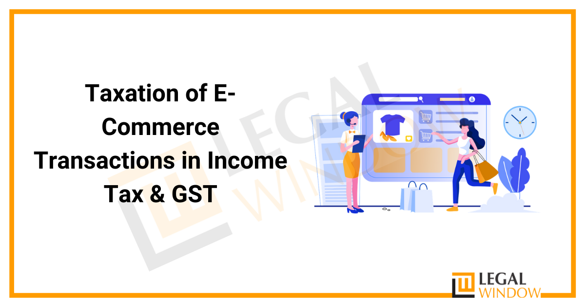 Taxation of E-Commerce Transactions in Income Tax & GST