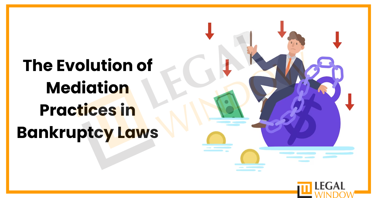 The Evolution of Mediation Practices in Bankruptcy Laws
